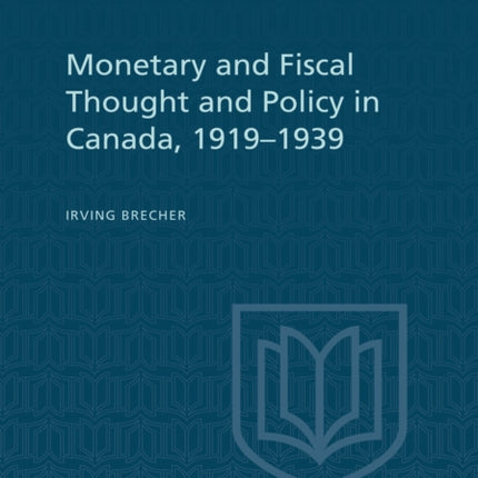 Monetary and Fiscal Thought and Policy in Canada