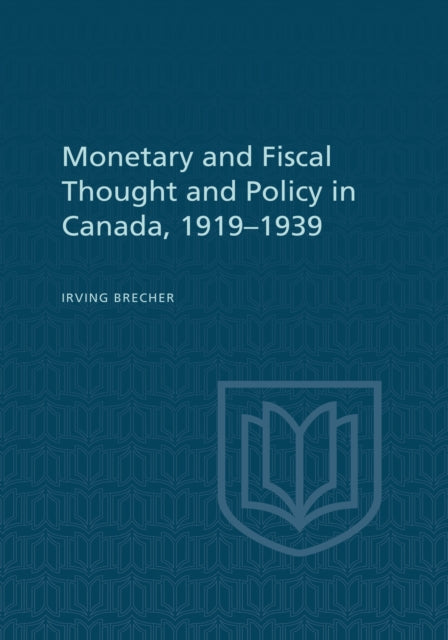Monetary and Fiscal Thought and Policy in Canada