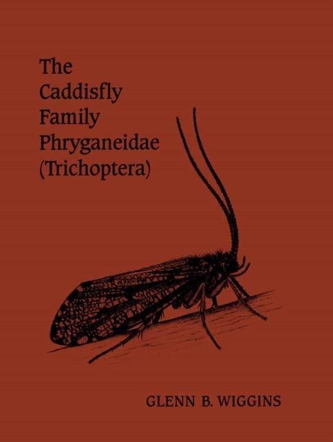 The Caddisfly Family Phryganeidae Trichoptera