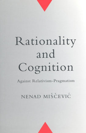 Rationality and Cognition: Against Relativism-Pragmatism