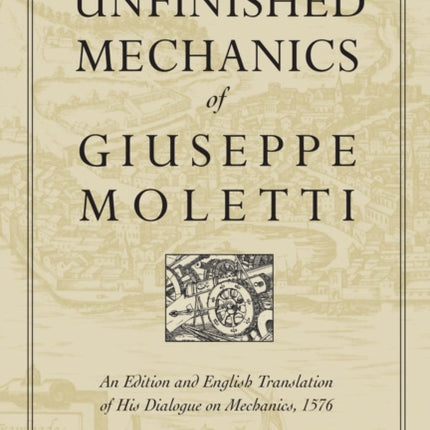 The Unfinished Mechanics of Giuseppe Moletti