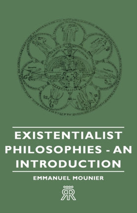 Existentialist Philosophies  An Introduction