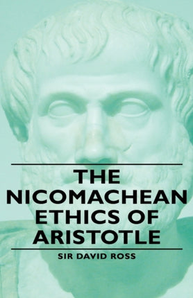 The Nicomachean Ethics of Aristotle World Classics