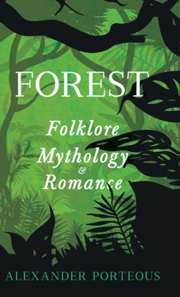 Forest Folklore Mythology and Romance