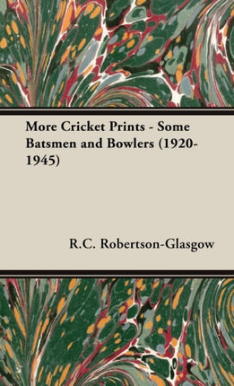 More Cricket Prints  Some Batsmen and Bowlers 19201945