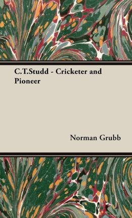 CTStudd  Cricketer and Pioneer