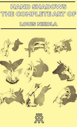 Hand Shadows  The Complete Art of Shadowgraphy