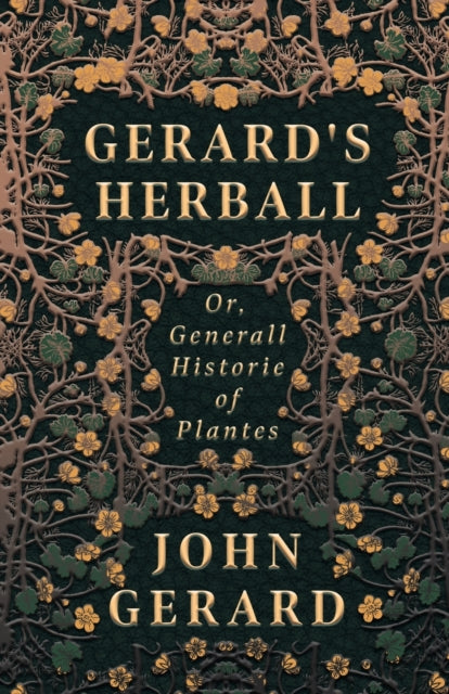 Gerards Herball  Or Generall Historie of Plantes
