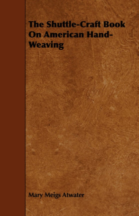 The ShuttleCraft Book On American HandWeaving