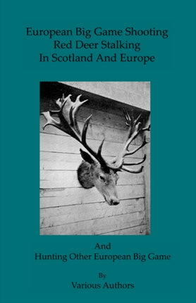 European Big Game Shooting Red Deer Stalking In Scotland  Europe
