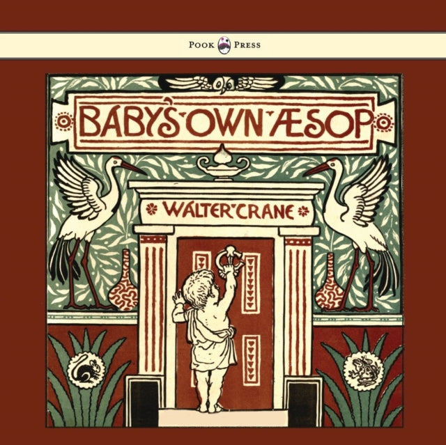 Baby's Own Aesop - Being The Fables Condensed In Rhyme With Portable Morals