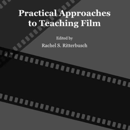 Practical Approaches to Teaching Film