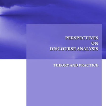 Perspectives on Discourse Analysis Theory and Practice