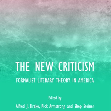 The New Criticism: Formalist Literary Theory in America