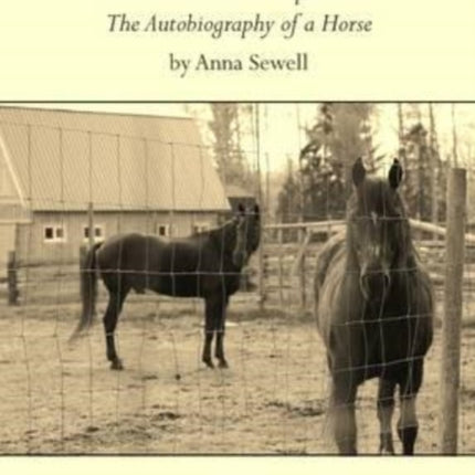 Black Beauty: His Grooms and Companions.  The Autobiography of a Horse by Anna Sewell