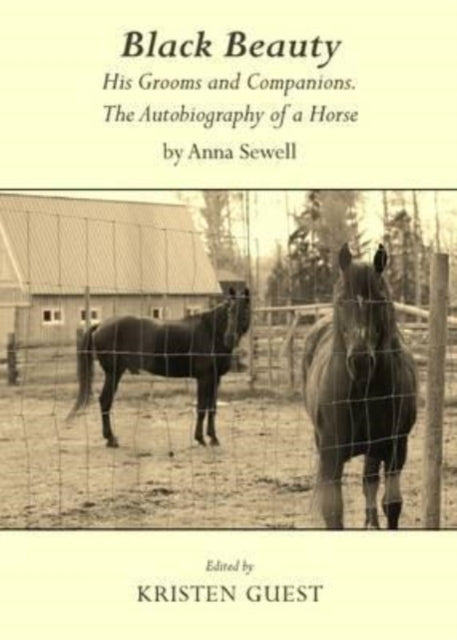 Black Beauty: His Grooms and Companions.  The Autobiography of a Horse by Anna Sewell