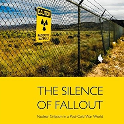 The Silence of Fallout: Nuclear Criticism in a Post-Cold War World