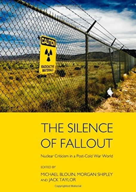 The Silence of Fallout: Nuclear Criticism in a Post-Cold War World