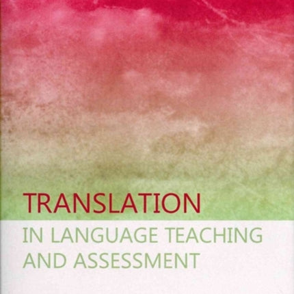 Translation in Language Teaching and Assessment