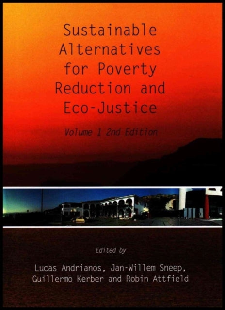 Sustainable Alternatives for Poverty Reduction and Eco-Justice: Volume 1 2nd Edition