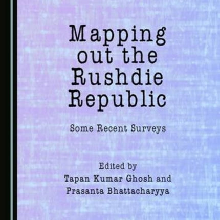 Mapping out the Rushdie Republic: Some Recent Surveys