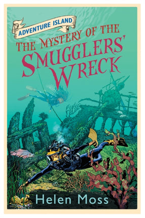 Adventure Island: The Mystery of the Smugglers' Wreck: Book 9