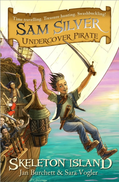 Sam Silver: Undercover Pirate: Skeleton Island: Book 1