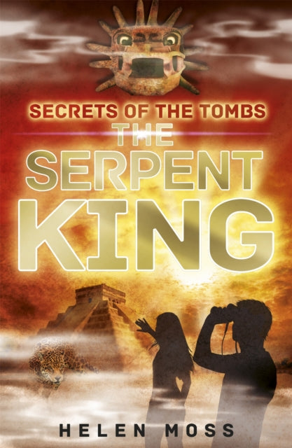 Secrets of the Tombs: The Serpent King: Book 3