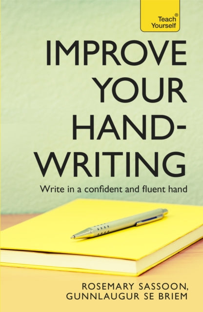 Improve Your Handwriting: Learn to write in a confident and fluent hand: the writing classic for adult learners and calligraphy enthusiasts