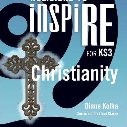 Religions to InspiRE for KS3: Christianity Pupil's Book