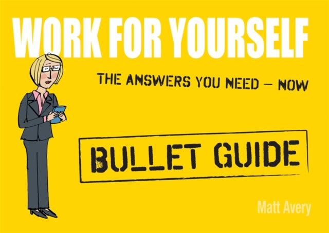 Work for Yourself: Bullet Guides