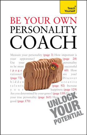 Be Your Own Personality Coach: A practical guide to discover your hidden strengths and reach your true potential