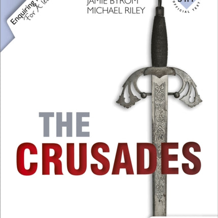 Enquiring History: The Crusades: Conflict and Controversy, 1095-1291