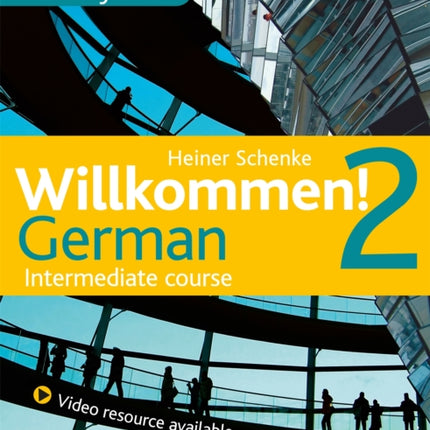 Willkommen! 2 German Intermediate course: Activity Book