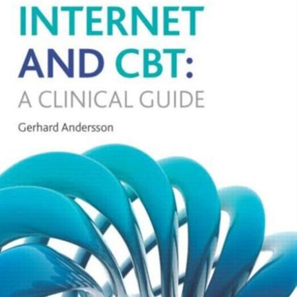 The Internet and CBT: A Clinical Guide