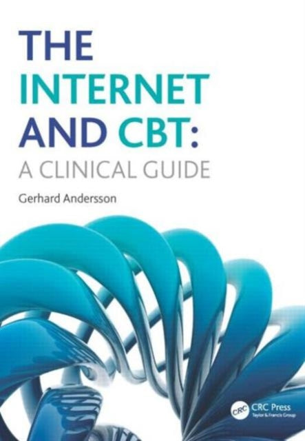 The Internet and CBT: A Clinical Guide