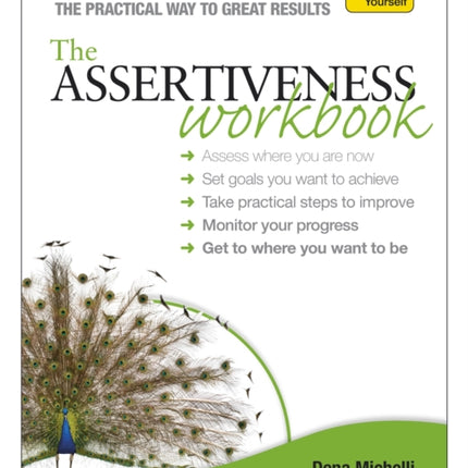 Assertiveness Workbook: A practical guide to developing confidence and greater self-esteem