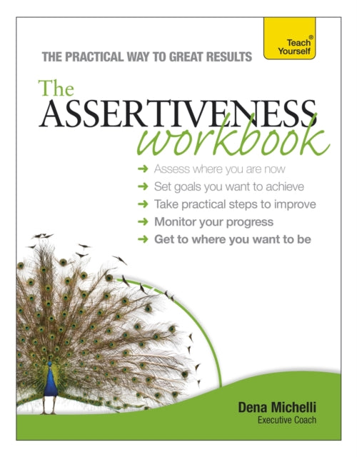 Assertiveness Workbook: A practical guide to developing confidence and greater self-esteem