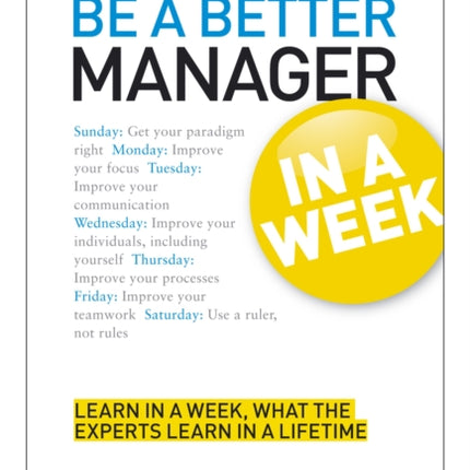 Be a Better Manager in a Week Teach Yourself