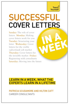 Cover Letters In A Week: Write A Great Covering Letter In Seven Simple Steps