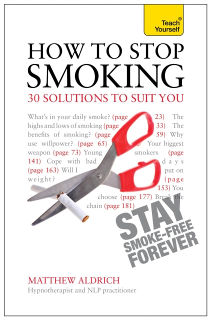 How to Stop Smoking - 30 Solutions to Suit You: Teach Yourself