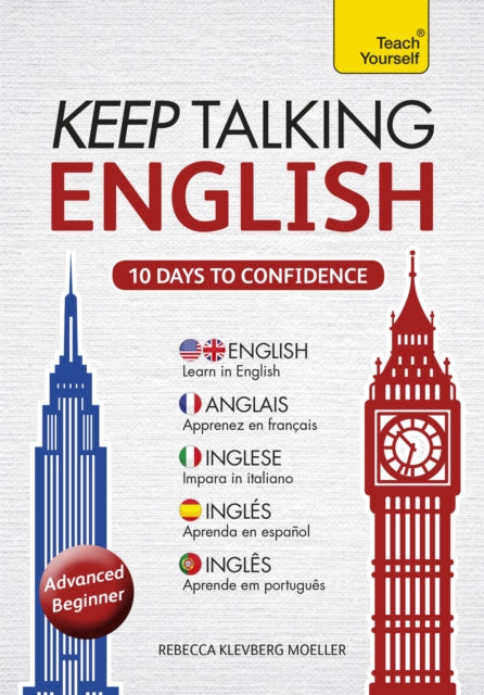 Keep Talking English Audio Course - Ten Days to Confidence: (Audio pack) Advanced beginner's guide to speaking and understanding with confidence