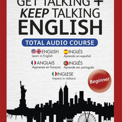 Get Talking and Keep Talking English Total Audio Course: (Audio pack) The essential short course for speaking and understanding with confidence