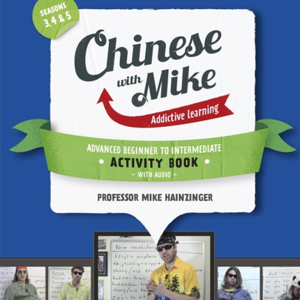 Learn Chinese with Mike Advanced Beginner to Intermediate Activity Book Seasons 3 4  5