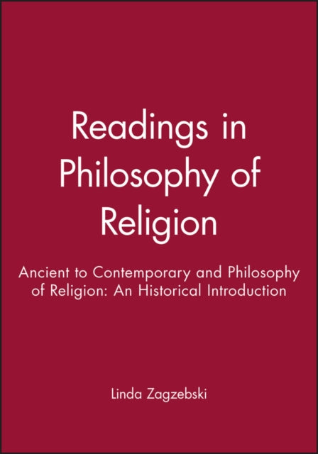 Readings in Philosophy of Religion: Ancient to Contemporary and Philosophy of Religion: An Historical Introduction