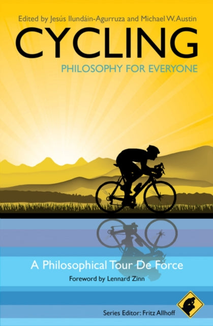 Cycling - Philosophy for Everyone: A Philosophical Tour de Force