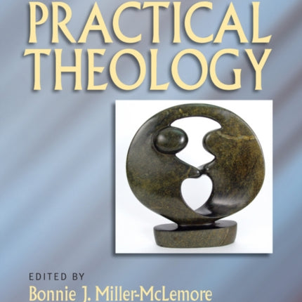 The Wiley Blackwell Companion to Practical Theology