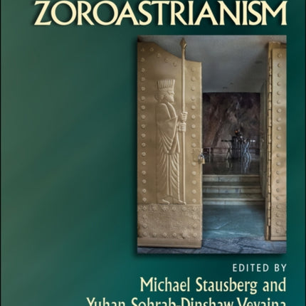 The Wiley Blackwell Companion to Zoroastrianism