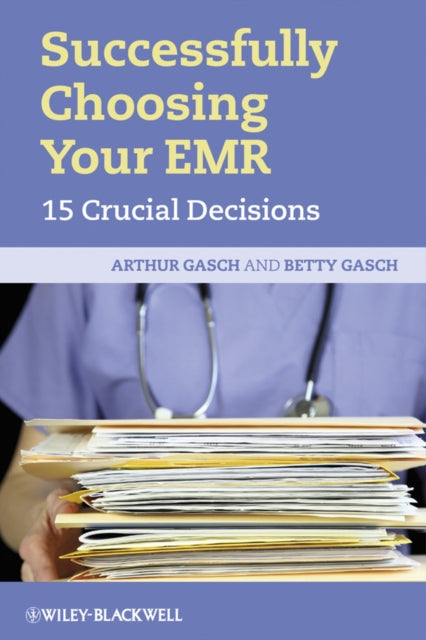 Successfully Choosing Your EMR: 15 Crucial Decisions