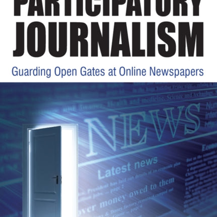 Participatory Journalism: Guarding Open Gates at Online Newspapers